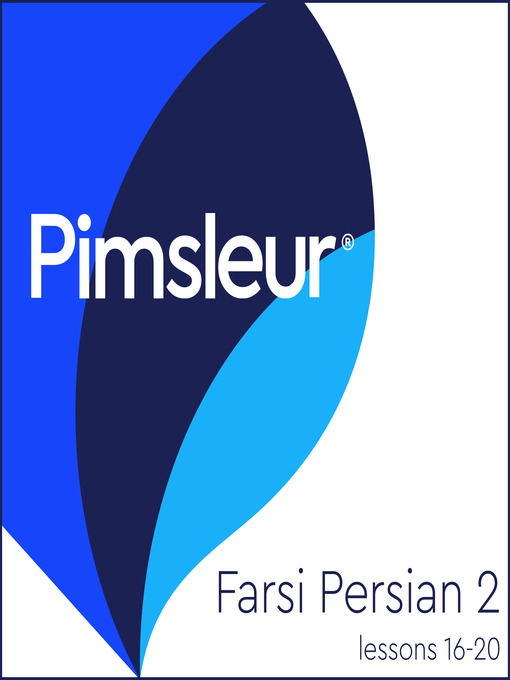 Title details for Pimsleur Farsi Persian Level 2 Lessons 16-20 by Pimsleur - Available